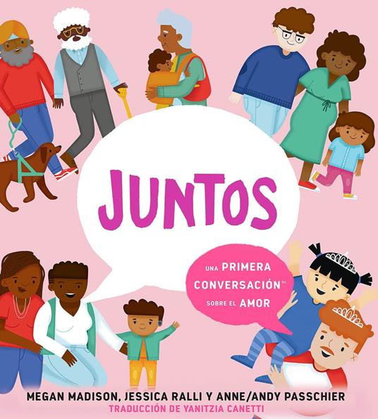 Juntos: una primera conversación sobre el amor (Together: A First Conversation About Love Spanish Edition) - Megan Madison,Jessica Ralli,Anne/Andy Passchier,Yanitzia Canetti - ebook