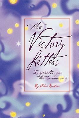 The Victory Letters: Inspiration for the Human Race - Cheri Ruskus - cover