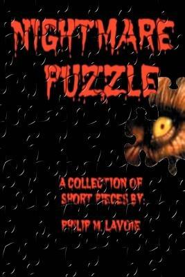 Nightmare Puzzle: A Collection Of Short Pieces By - Philip M Lavoie - cover