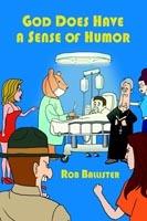 God Does Have a Sense of Humor - Rob Ballister - cover