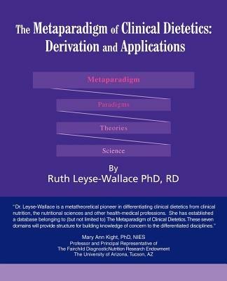 The Metaparadigm of Clinical Dietetics: Derivation and Applications - Ruth Leyse-Wallace - cover