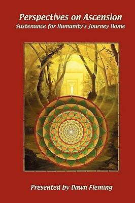 Perspectives on Ascension: Sustenance For Humanity's Journey Home - Dawn Fleming - cover