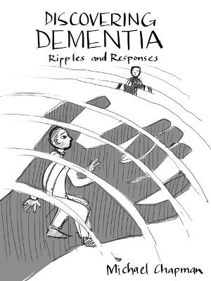 Rethinking Dementia: Ripples and Responses - Michael Chapman - cover