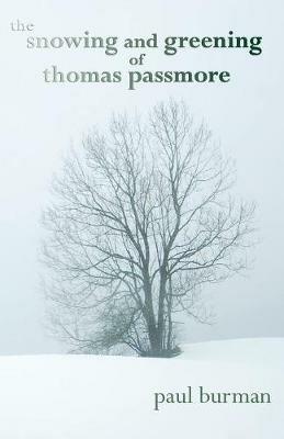 The Snowing and Greening of Thomas Passmore - Paul Burman - cover