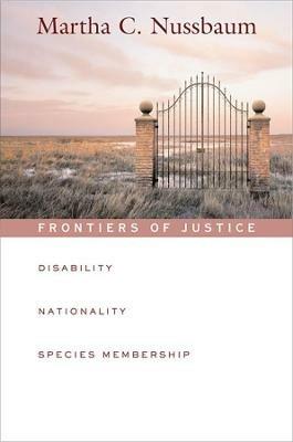 Frontiers of Justice: Disability, Nationality, Species Membership - Martha C. Nussbaum - cover