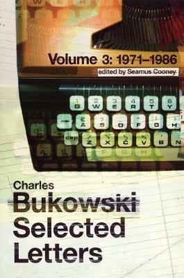 Selected Letters Volume 3: 1971 - 1986 - Charles Bukowski - cover