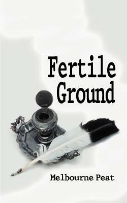 Fertile Ground: A Collection of Poems - Melbourne Peat - cover