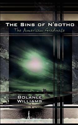 The Sins of N'Botho: the American Graduate: The American Graduate - Bolanle Williams - cover