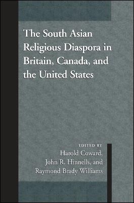 The South Asian Religious Diaspora in Britain, Canada, and the United States - cover