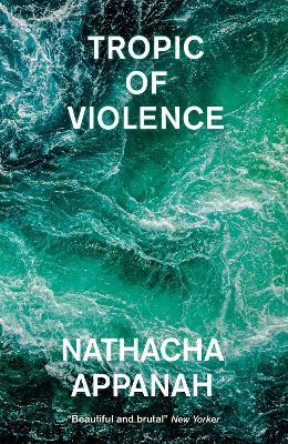 Tropic of Violence - Nathacha Appanah - cover