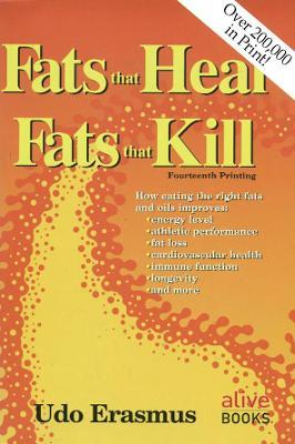 Fats That Heal, Fats That Kill - Udo Erasmus - cover