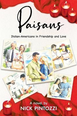 Paisans: Italian-Americans in Friendship and Love - Nick Pintozzi - cover