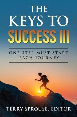 The Keys to Success III: One Step Must Start Each Journey - cover