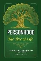 Personhood the Tree of Life: The Biblical Path to Pro-life Victory in the 21st Century - cover