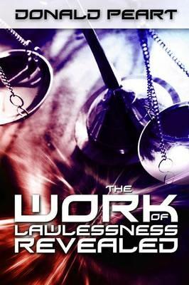 The Work of Lawlessness Revealed - Donald Peart - cover