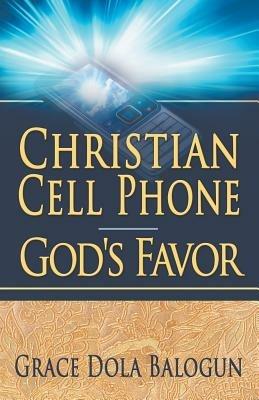 Christian Cell Phone God's Favor - Grace Dola Balogun - cover
