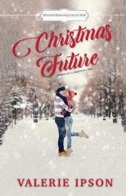 Christmas Future: Inspired by a Christmas Carol - Valerie Ipson - cover