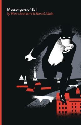 Messengers of Evil: Being the Third of the Series of Fantomas Detective Tales - Pierre Souvestre,Marcel Allain - cover