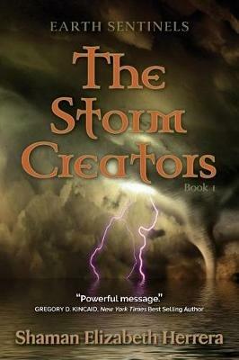 Earth Sentinels: The Storm Creators - Shaman Elizabeth Herrera - cover