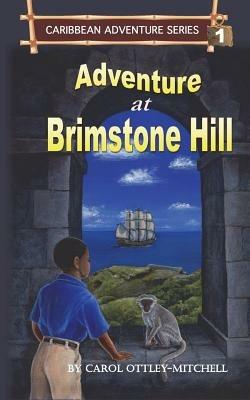Adventure at Brimstone Hill: Caribbean Adventure Series Book 1 - Carol Ottley-Mitchell - cover