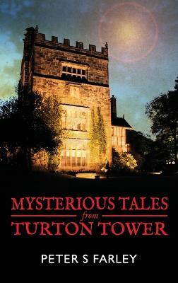 Mysterious Tales from Turton Tower - Peter S. Farley - cover