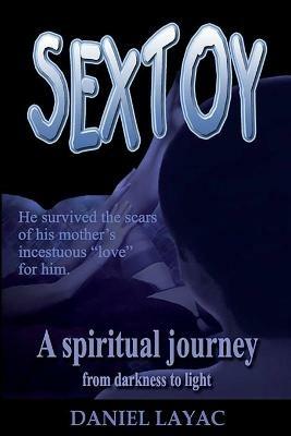 Sextoy: A spiritual journey from darkness to light - Daniel Layac - cover