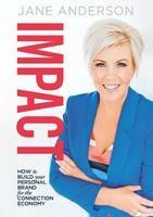 Impact: How To Build Your Personal Brand for the Connection Economy - Jane Anderson - cover