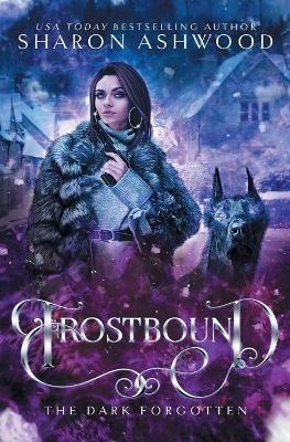 Frostbound: The Dark Forgotten - Sharon Ashwood - cover
