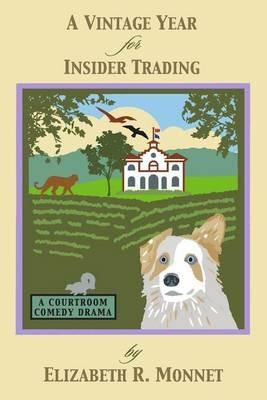 A Vintage Year For Insider Trading - Elizabeth R Monnet - cover