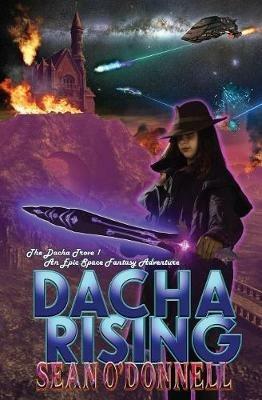Dacha Rising (An Epic Space Fantasy Adventure) - Sean O'Donnell - cover