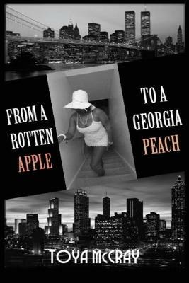 From a Rotten Apple to a Georgia Peach - Toya McCray - cover
