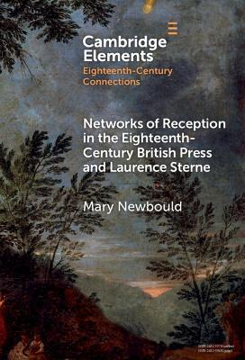 Networks of Reception in the Eighteenth-Century British Press and Laurence Sterne - Mary Newbould - cover
