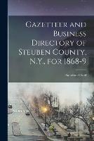 Libro in inglese Gazetteer and Business Directory of Steuben County, N.Y., for 1868-9 