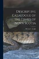 Libro in inglese Descriptive Catalogue of the Fishes of Nova Scotia [microform] 