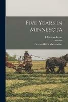Five Years in Minnesota: Sketches of Life in a Western State - cover
