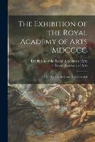 Libro in inglese The Exhibition of the Royal Academy of Arts MDCCCC: the One Hundred and Thirty-second 