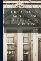 Libro in inglese The Gardener's Monthly and Horticultural Advertiser; v.6 1864  - Anonymous