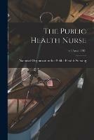 Libro in inglese The Public Health Nurse; v.13 no.6 1921 