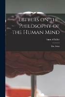 Libro in inglese Letters on the Philosophy of the Human Mind; First Series  - Samuel 1791-1870 Bailey