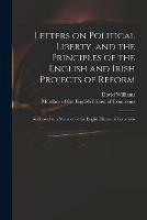 Libro in inglese Letters on Political Liberty, and the Principles of the English and Irish Projects of Reform: Addressed to a Member of the English House of Commons  - David 1738-1816 Williams