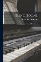 Libro in inglese Blind Boone: His Early Life and His Achievements 