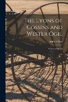 Libro in inglese The Lyons of Cossins and Wester Ogil: Cadets of Glamis  - Andrew 1849-1925 Ross