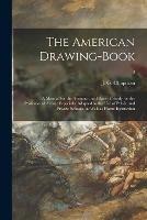 Libro in inglese The American Drawing-book: a Manual for the Amateur, and Basis of Study for the Professional Artist: Especially Adapted to the Use of Public and Private Schools, as Well as Home Instruction; 2 
