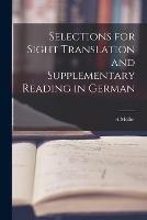 Libro in inglese Selections for Sight Translation and Supplementary Reading in German [microform]  - A Muller