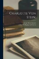 Libro in inglese Charlotte Von Stein  - George Henry 1803-1889 Calvert