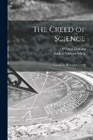 Libro in inglese The Creed of Science: Religious, Moral, and Social  - William 1839-1911 Graham
