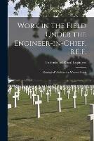 Libro in inglese Work in the Field Under the Engineer-in-chief, B.E.F.: Geological Work on the Western Front 