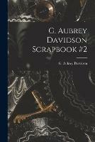 Libro in inglese G. Aubrey Davidson Scrapbook #2 