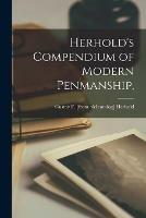 Libro in inglese Herhold's Compendium of Modern Penmanship,  - Gustav F Herhold
