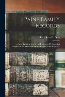 Libro in inglese Paine Family Records: a Journal of Genealogical and Biographical Information Respecting the American Families of Payne, Paine, Payn   v.1 
